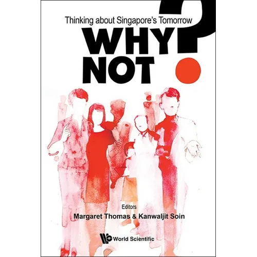 Why Not? Thinking about Singapore's Tomorrow - Hardcover
