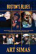 Boston's Blues: Musicians' Profiles, History, Festivals and Radio Listings of Blues Music in Boston - Paperback