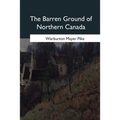 The Barren Ground of Northern Canada - Paperback