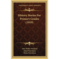 History Stories For Primary Grades (1919) - Hardcover