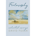 Feelasophy: Selected Essays - Paperback