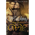 Watching My Shared Wife - Paperback