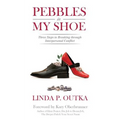 Pebbles in My Shoe: Three Steps to Breaking through Interpersonal Conflict - Paperback