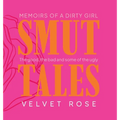 Smut Tales: Memoirs of a Dirty Girl - Hardcover