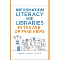Information Literacy and Libraries in the Age of Fake News - Paperback