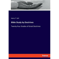Bible Study by Doctrines: Twenty-Four Studies of Great Doctrines - Paperback