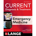 Current Diagnosis and Treatment Emergency Medicine, Eighth Edition - Paperback