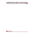 Understanding Direct Access Trading: Making the Move from Your Online Broker to Direct Access Trading - Paperback