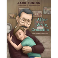 After 'While, Crocodile: Losing Grandpa-Sammy's Story - Paperback