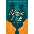 When Darcy Met Lizzy: A Queer Pride and Prejudice Remix - Paperback