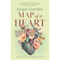 Map of a Heart: A Memoir of Love, Loss, and Finding the Way Home - Paperback