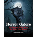 Horror Galore: 300 Fantastic Fright Flicks You Might Have Missed - Hardcover