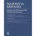 Mazoezi YA Kiswahili: Kitabu Cha Wanafunzi Wa Mwaka Wa Kwanza Swahili Exercises: A Workbook for First Year Students - Paperback