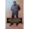 A Boy's Adventures from the Mississippi Cotton Fields - Hardcover