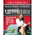 Gluten-Free in Lizard Lick: 100 Gluten-Free Recipes for Finger-Licking Food for Your Soul - Paperback