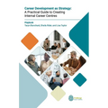 Career Development as Strategy: A Practical Guide to Creating Internal Career Centres - Paperback