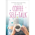 Coffee Self-Talk: 5 Minutes a Day to Start Living Your Magical Life - Hardcover