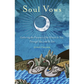 Soul Vows: Gathering the Presence of the Divine in You, Through You, and as You (Spiritual Affirmations, for Fans of Writing Down Your Soul) - Paperback