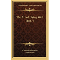 The Art of Dying Well (1847) - Hardcover