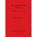 The Ubaid Period in Iraq, Part ii: Recent excavations in the Hamrin region - Paperback