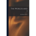 The Worlds and I - Hardcover