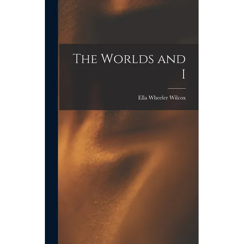 The Worlds and I - Hardcover