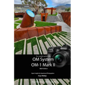 The Complete Guide to the OM System OM-1 Mark II: B&W Edition - Paperback