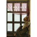 Capsule Stories Winter 2022 Edition: Hibernation - Paperback