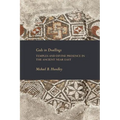 Gods in Dwellings: Temples and Divine Presence in the Ancient Near East - Paperback