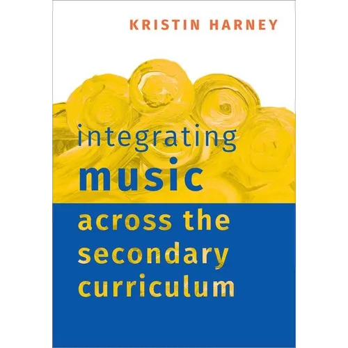 Integrating Music Across the Secondary Curriculum - Paperback