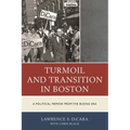 Turmoil and Transition in Boston: A Political Memoir from the Busing Era - Paperback