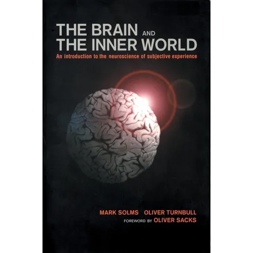 Brain and the Inner World: An Introduction to the Neuroscience of the Subjective Experience - Paperback