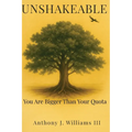 Unshakeable: You Are Bigger Than Your Quota - Hardcover