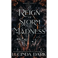 A Reign of Storm and Madness - Hardcover