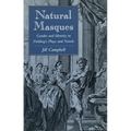Natural Masques: Gender and Identity in Fielding's Plays and Novels - Paperback