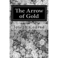 The Arrow of Gold: (Joseph Conrad Classics Collection) - Paperback