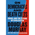 On Democracies and Death Cults: Israel and the Future of Civilization - Hardcover