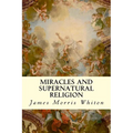 Miracles and Supernatural Religion - Paperback