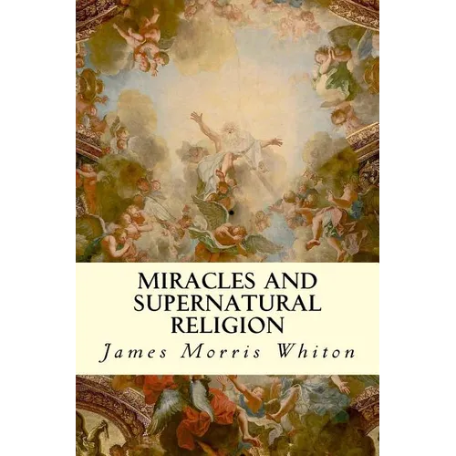 Miracles and Supernatural Religion - Paperback
