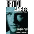 Beyond Anger: A Guide for Men: How to Free Yourself from the Grip of Anger and Get More Out of Life - Paperback