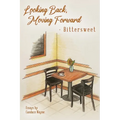 Looking Back, Moving Forward - Bittersweet: Essays - Paperback