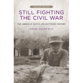 Still Fighting the Civil War: The American South and Southern History (Updated) - Paperback