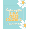 The Grace of God Bible Verse Coloring.: Inspirational Christian Coloring Quotes from Scripture. - Paperback