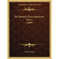 The Modern Chess Instructor, Part 1 (1889) - Paperback