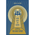 God, Gift, and Guide: Knowing the Holy Spirit - Paperback