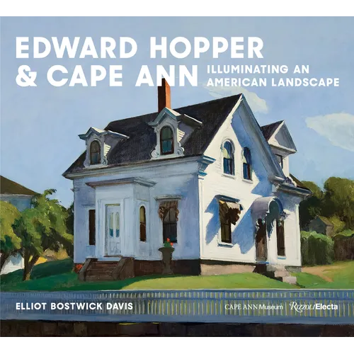 Edward Hopper & Cape Ann: Illuminating an American Landscape - Hardcover