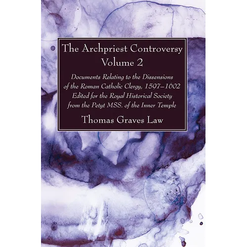 The Archpriest Controversy, Volume 2 - Hardcover