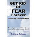 Get Rid of Fear Forever: Faith Over Fear - Paperback