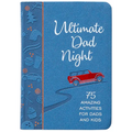 Ultimate Dad Night: 75 Amazing Activities for Dads and Kids - Imitation Leather