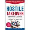 Hostile Takeover: How Big Money & Corruption Conquered Our Government--And How We Take It Back - Paperback